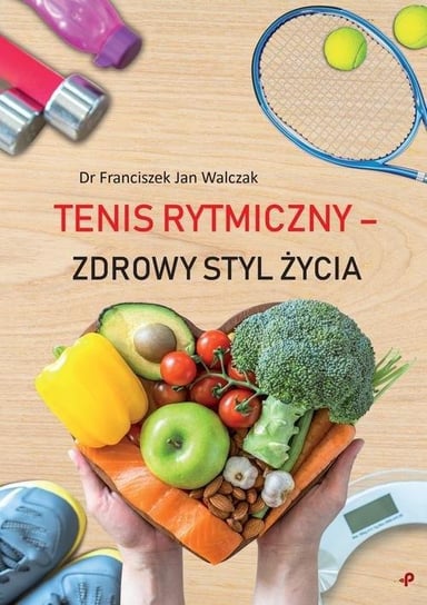 Tenis rytmiczny - zdrowy styl życia Walczak Franciszek Jan