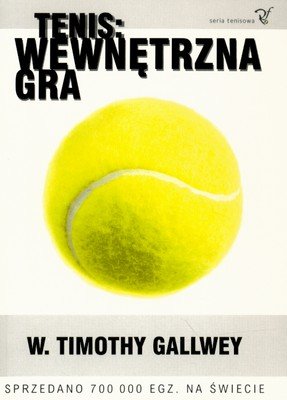 Tenis. Wewnętrzna gra Gallwey Timothy W.