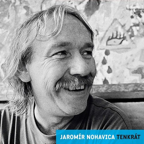 Tenkrát / Nostalgie 90. let Jaromir Nohavica
