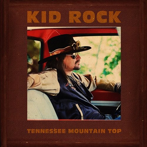 Tennessee Mountain Top Kid Rock