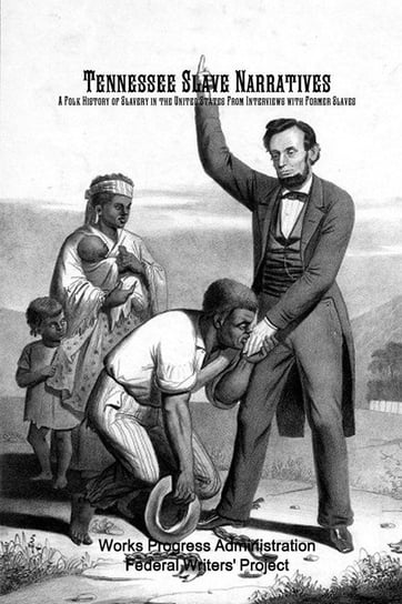 Tennessee Slave Narratives Administration Works Progress