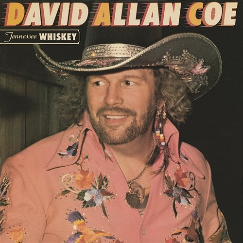 Tennessee Whiskey David Allan Coe