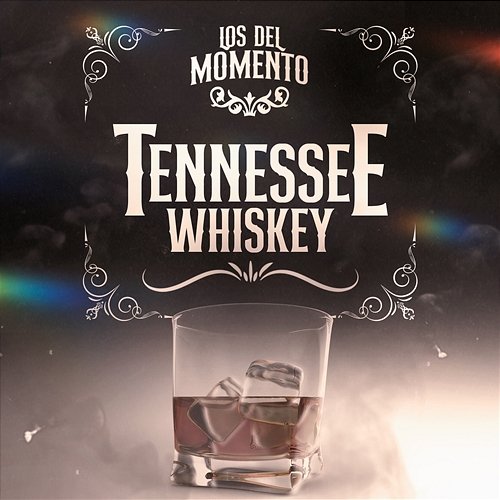 Tennessee Whiskey Los Del Momento