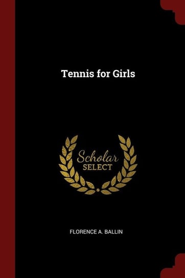 Tennis for Girls Ballin Florence A.