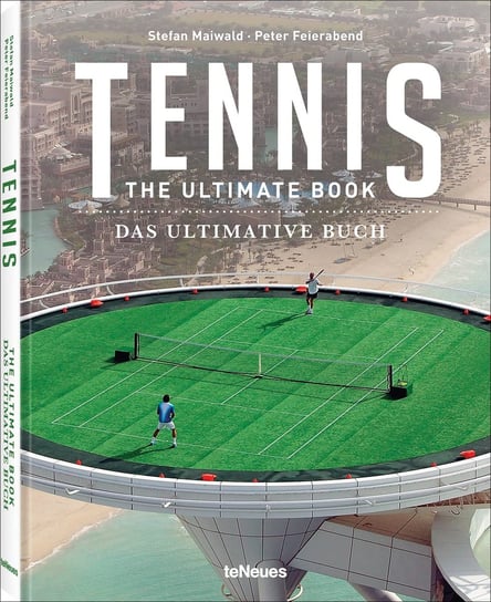 Tennis: The Ultimate Book Feierabend Peter, Maiwald Stefan