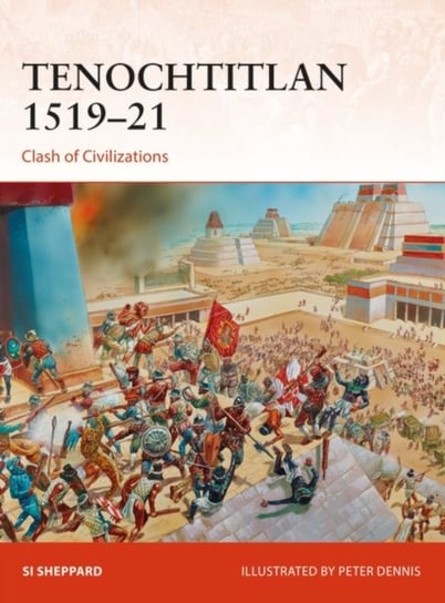 Tenochtitlan 1519-21: Clash of Civilizations Sheppard Si