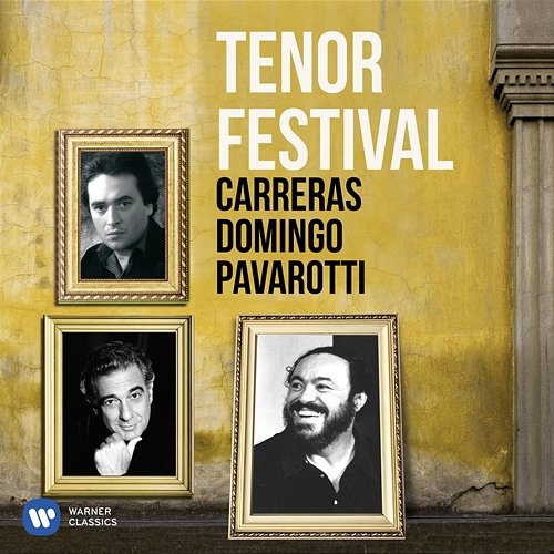 Tenor Festival: Pavarotti, Domingo, Carreras Various Artists