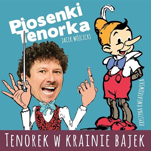 Tenorek w krainie bajek Jacek Wójcicki, Tenorek, Krystyna Kwiatkowska
