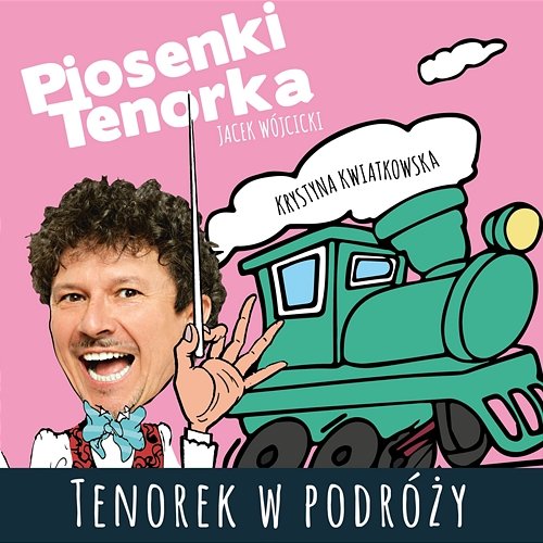 Tenorek w podróży Jacek Wójcicki, Tenorek, Krystyna Kwiatkowska