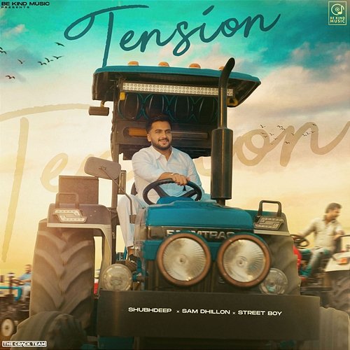 Tension Shubhdeep, Streetboy & Sam Dhillon