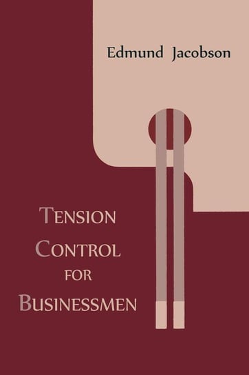 Tension Control for Businessmen Jacobson Edmund
