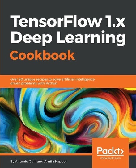 TensorFlow 1.x Deep Learning Cookbook Antonio Gulli