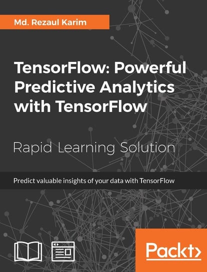 TensorFlow: Powerful Predictive Analytics with TensorFlow - ebook epub Md. Rezaul Karim
