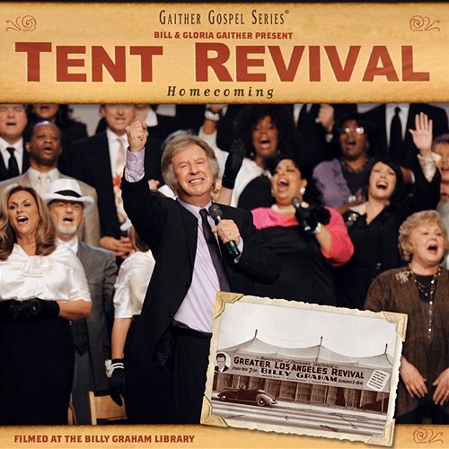 Tent Revival Homecoming Gaither