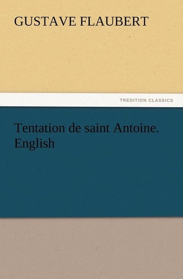 Tentation de saint Antoine. English Flaubert Gustave