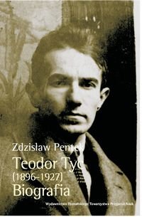 Teodor Tyc (1896-1927). Biografia Pentek Zdzisław