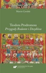 Teodora Prodromosa Przygody Rodante i Dosyklesa Wydawnictwo Uniwersytetu Śląskiego