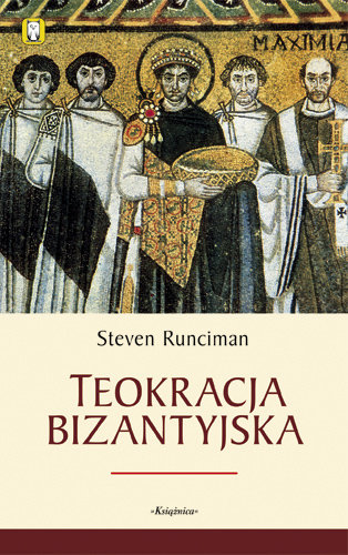 Teokracja Bizantyjska Runciman Steven