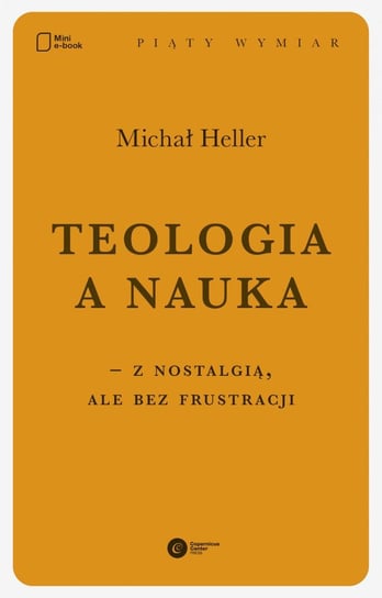Teologia a nauka – z nostalgią ale bez frustracji Heller Michał