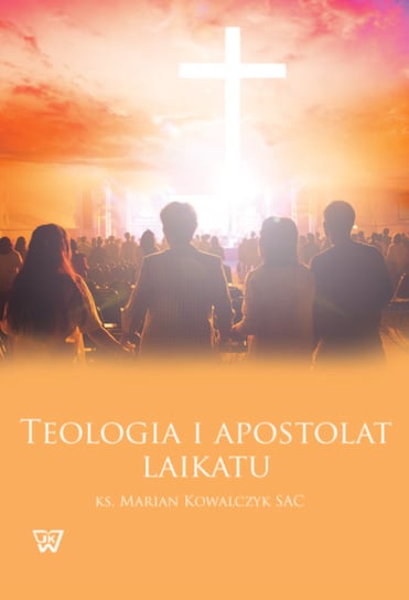 Teologia i apostolat laikatu Kowalczyk Marian