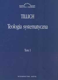 Teologia Systematyczna. Tom 1 Tillich