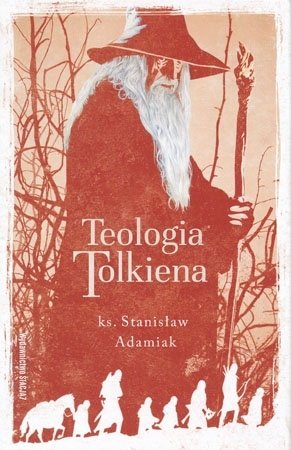 Teologia Tolkiena Adamiak Stanisław
