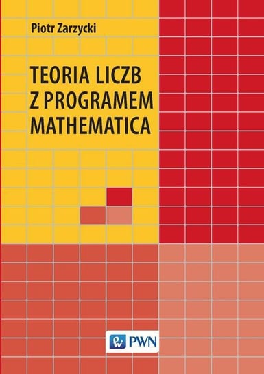 Teoria liczb z programem Mathematica Zarzycki Piotr