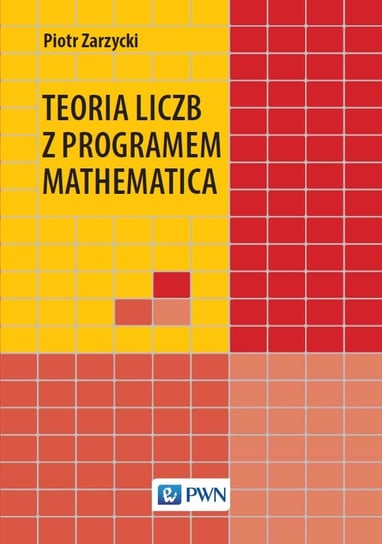 Teoria liczb z programem Mathematica Zarzycki Piotr