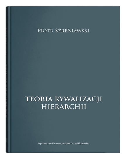 Teoria rywalizacji hierarchii Szreniawski Piotr
