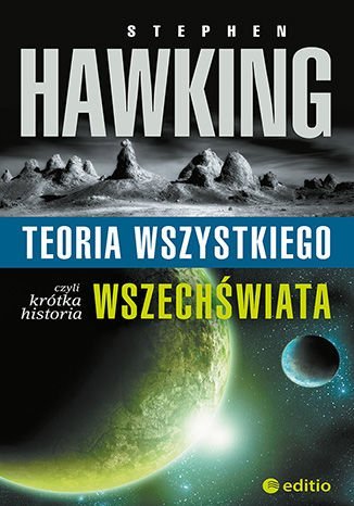 Teoria wszystkiego, czyli krótka historia wszechświata Hawking Stephen