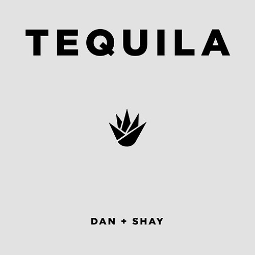 Tequila Dan + Shay