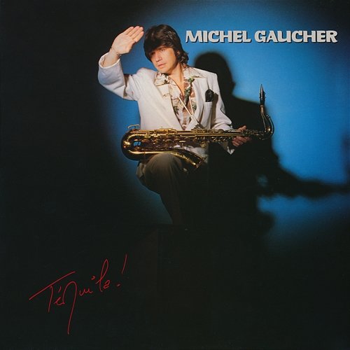 Téquila ! Michel Gaucher