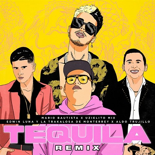 Tequila Mario Bautista, Uzielito Mix, Aldo Trujillo feat. Edwin Luna y La Trakalosa de Monterrey