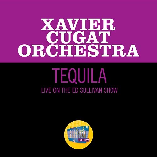 Tequila Xavier Cugat Orchestra