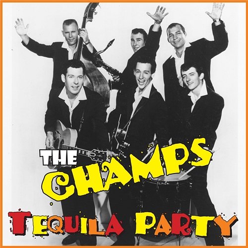 Tequila Party The Champs