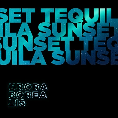 Tequila Sunset LoreFi, Urora Borealis
