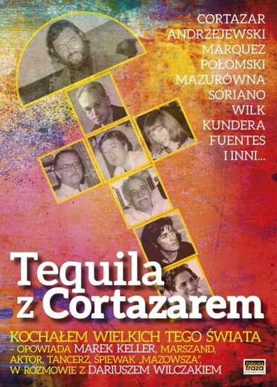 Tequila z Cortazarem Wilczak Dariusz