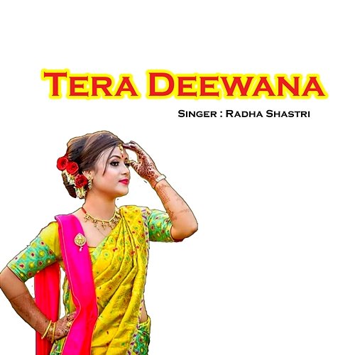 Tera Deewana Radha Shastri