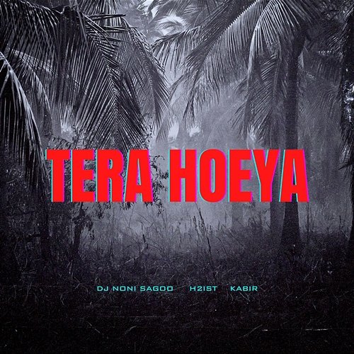 Tera Hoeya H2ist & Kabir, DJ Noni Sagoo