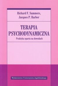 Terapia psychodynamiczna. Praktyka oparta na dowodach Summers Richard F., Barber Jacques P.