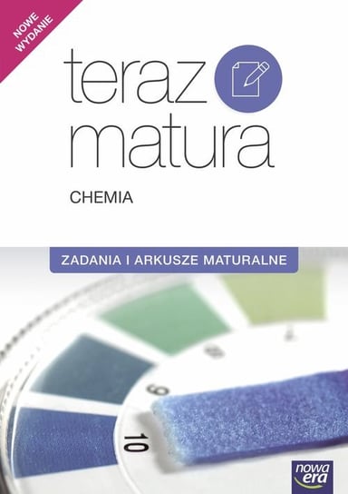 Teraz matura 2017. Chemia. Zadania i arkusze maturalne Opracowanie zbiorowe