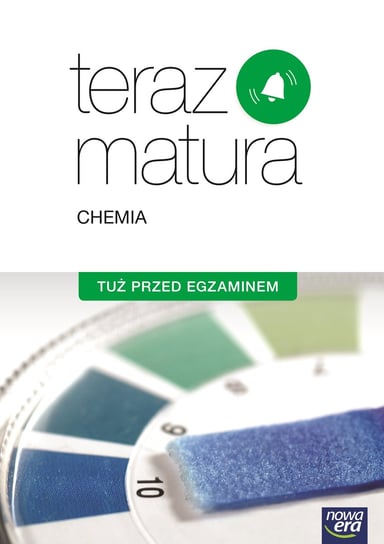 Teraz matura. Chemia. Tuż przed egzaminem. Szkoła ponadgimmnazjalna Gnerowicz-Siudak Kinga, Hassa Romuald, Hejka-Smolak Dorota