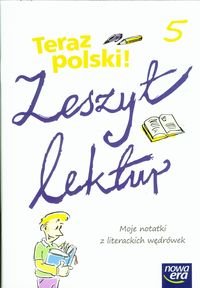 Teraz polski 5. Zeszyt lektur. Moje notatki z literackich wędrówek. Szkoła podstawowa Topczewska Maria