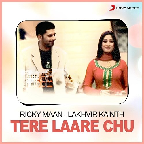 Tere Laare Chu Lakhvir Kainth, Ricky Maan