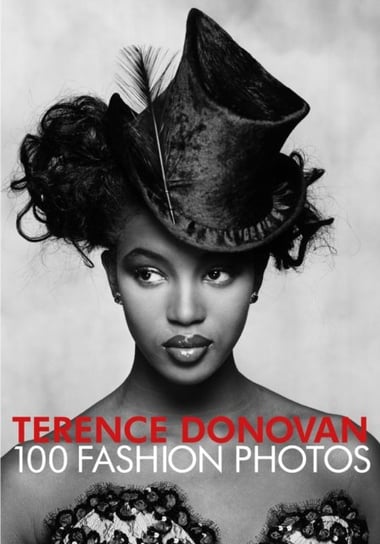 Terence Donovan: 100 Fashion Photos Muir Robin