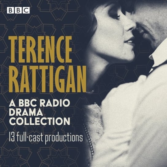 Terence Rattigan. A BBC Radio Drama Collection Terence Rattigan