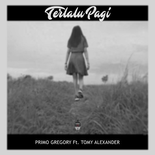 Terlalu Pagi Primo Gregory feat. Tomy Alexander