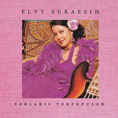 Terlaris Terpopuler Elvy Sukaesih