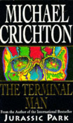 Terminal Man Crichton Michael