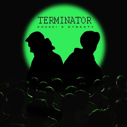 Terminator Dynaxty, ProdByHanan, Kh44ki